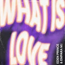 Eden Prince featuring Empara Mi — What Is Love cover artwork