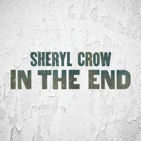 Sheryl Crow — In The End cover artwork