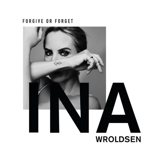 Ina Wroldsen — Forgive or Forget cover artwork