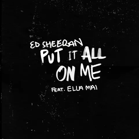 Ed Sheeran featuring Ella Mai — Put It All on Me cover artwork
