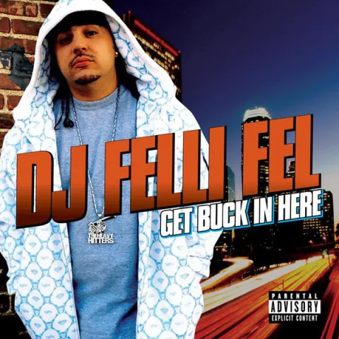 DJ Felli Fel ft. featuring Diddy, Akon, Ludacris, & Lil Jon Get Buck in Here cover artwork