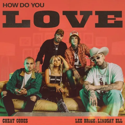 Cheat Codes featuring Lee Brice & Lindsay Ell — How Do You Love cover artwork