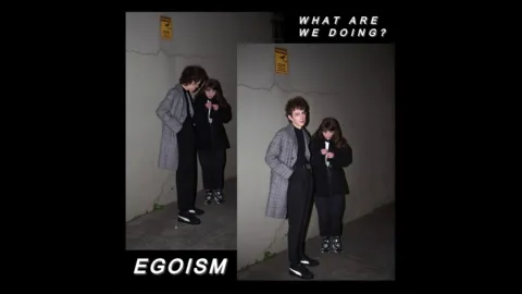 Egoism — What Are We Doing? cover artwork