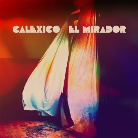 Calexico El Mirador cover artwork