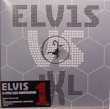 Elvis Presley & JXL — A Little Less Conversation cover artwork