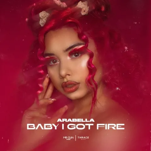 Arabella — Baby I Got Fire cover artwork