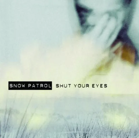 Snow Patrol — Shut Your Eyes cover artwork