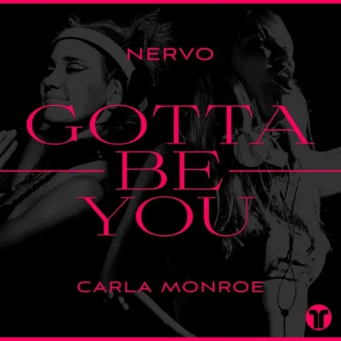 NERVO & Carla Monroe — Gotta Be You cover artwork