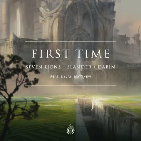 Seven Lions, SLANDER, & Dabin featuring Dylan Matthew — First Time cover artwork