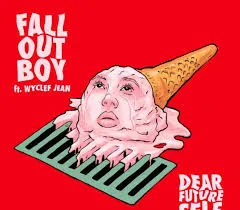 Fall Out Boy featuring Wyclef Jean — Dear Future Self (Hands Up) cover artwork