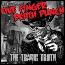 Five Finger Death Punch — The Tragic Truth cover artwork