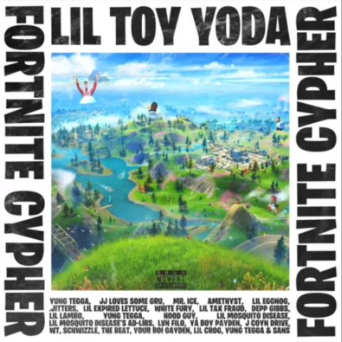Lil Toy Yoda featuring yung tegga, JJ Loves Some Gru, Mr Ice, Lil Eggnog, .jitters, Lil Expired Lettuce, White Fury, Lil Tax Fraud, Depp Gibbs, Lil Lambo, Hood Guy, Lil Mosquito Disease, xofilo, Payden McKnight, J Coyn Drive, WT, Schwizzle, & Lil Crog — FORTNITE CYPHER cover artwork