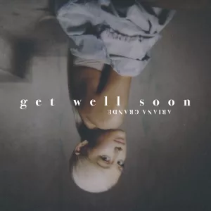 Ariana Grande get well soon cover artwork