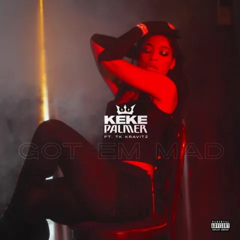Keke Palmer featuring TK Kravitz — Got Em Mad cover artwork