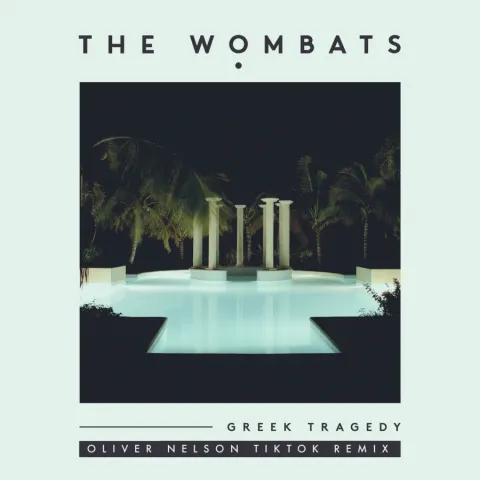 The Wombats & Oliver Nelson — Greek Tragedy - Oliver Nelson TikTok Remix cover artwork