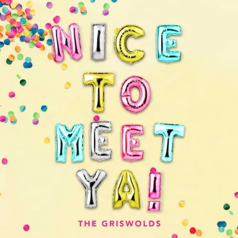 The Griswolds — Nice To Meet Ya! cover artwork
