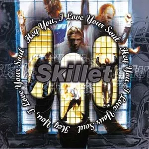 Skillet Hey You, I Love Your Soul cover artwork