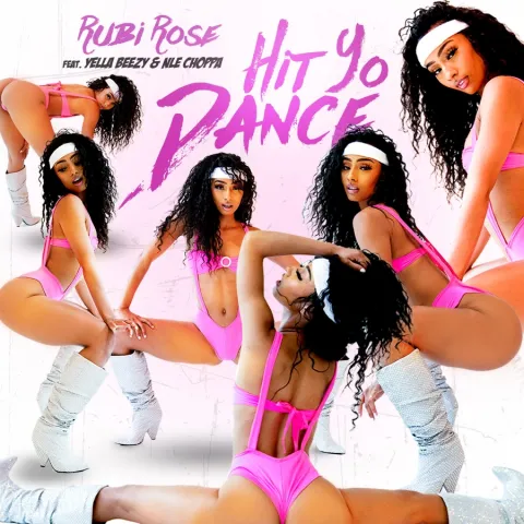 Rubi Rose featuring Yella Beezy & NLE Choppa — Hit Yo Dance cover artwork