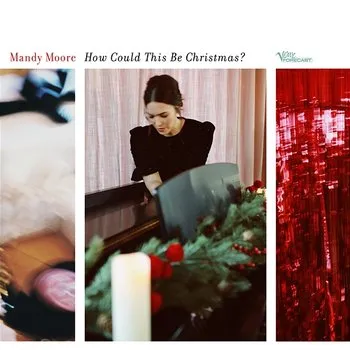 Mandy Moore — How Could This Be Christmas? cover artwork