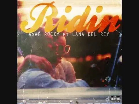 A$AP Rocky ft. featuring Lana Del Rey Ridin&#039; cover artwork