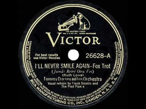 Tommy Dorsey, Frank Sinatra, & The Pied Pipers — I&#039;ll Never Smile Again cover artwork