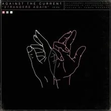 Against The Current — Strangers Again cover artwork