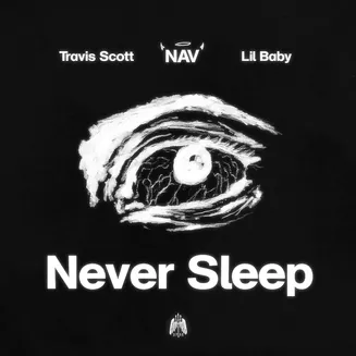 NAV ft. featuring Lil Baby & Travis Scott Never Sleep cover artwork