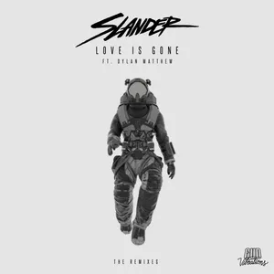 SLANDER Love Is Gone (The Remixes) cover artwork