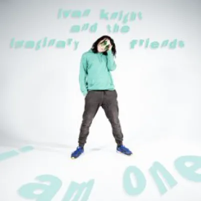 Ivan Knight and the Imaginary Friends — I Am One cover artwork