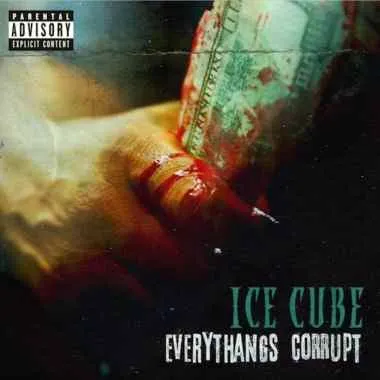 Ice Cube Everythang&#039;s Corrupt cover artwork
