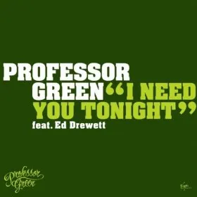 Professor Green featuring Ed Drewett — I Need You Tonight cover artwork