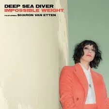 Deep Sea Diver featuring Sharon Van Etten — Impossible Weight cover artwork