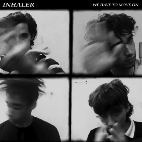 Inhaler — We Have To Move On cover artwork