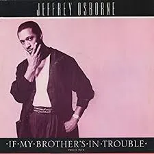 Jeffrey Osborne — If My Brother&#039;s in Trouble cover artwork