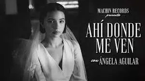 Ángela Aguilar — Ahi Donde Me Ven cover artwork