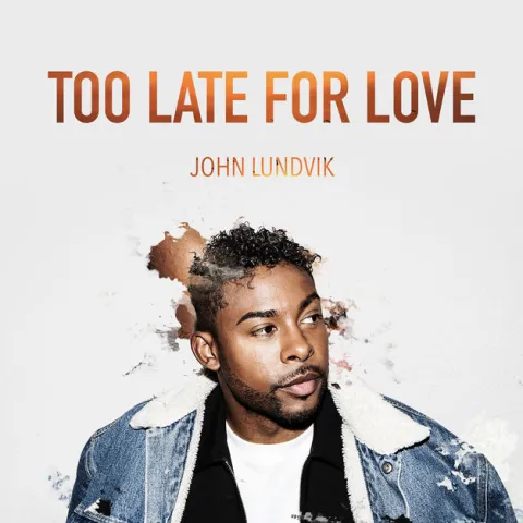 John Lundvik — Too Late For Love cover artwork