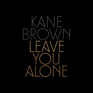 Kane Brown — Leave You Alone cover artwork