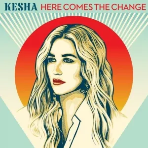 Kesha Here Comes The Change cover artwork