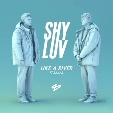 Shy Luv featuring Bakar — Like A River cover artwork