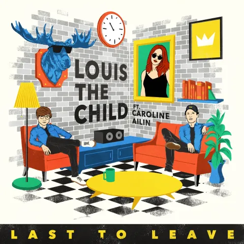 Louis The Child featuring Caroline Ailin — Last to Leave cover artwork