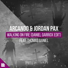 Arcando &amp; Jordan Pax featuring Thomas Daniel — Walking On Fire cover artwork