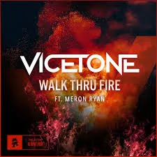 Vicetone featuring Meron Ryan — Walk Thru Fire cover artwork