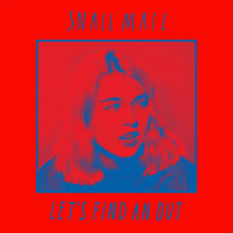 Snail Mail — Let&#039;s Find an Out cover artwork