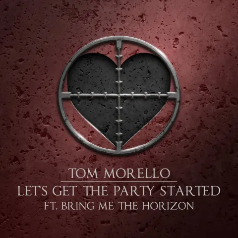 Tom Morello featuring Bring Me The Horizon — Let’s Get The Party Started cover artwork