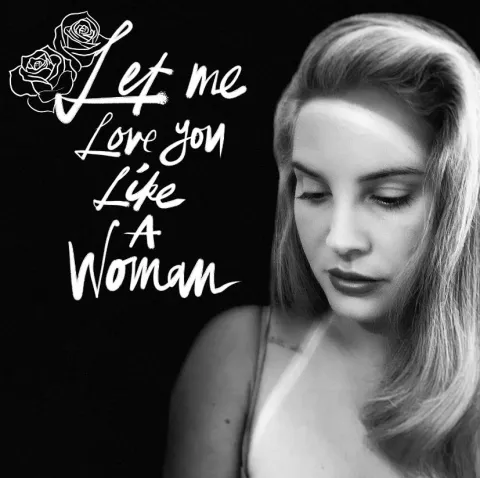Lana Del Rey — Let Me Love You Like A Woman cover artwork