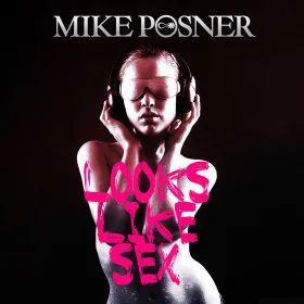 Mike Posner — Looks Like Sex cover artwork