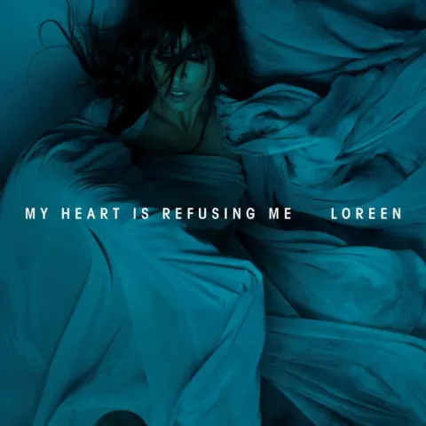 Loreen — My Heart Is Refusing Me cover artwork