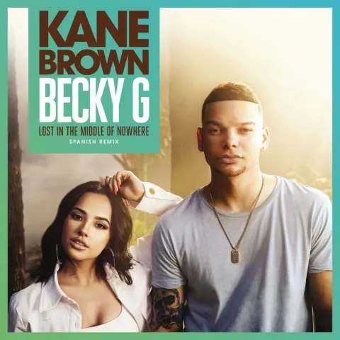 Kane Brown ft. featuring Becky G Lost in the Middle of Nowhere (Spanish Remix) cover artwork