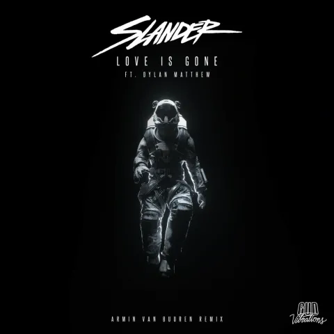 SLANDER & Dylan Matthew — Love is Gone (R3HAB Remix) cover artwork