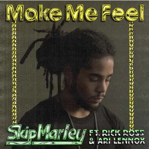 Skip Marley featuring Rick Ross & Ari Lennox — Make Me Feel cover artwork